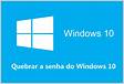 2 métodos para quebrar senha do Windows 10